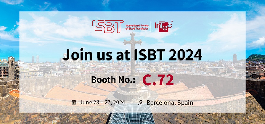  InTec PRODUCTS invites you to visit us at ISBT 2024 at C.72
